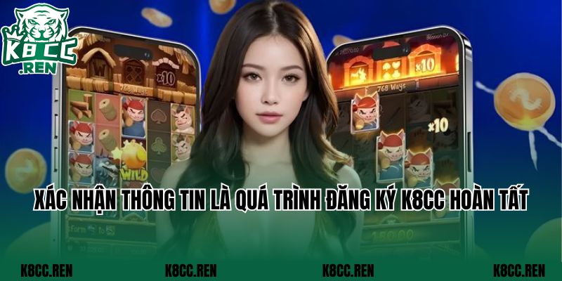 Xác nhận thông tin là quá trình đăng ký K8CC hoàn tất