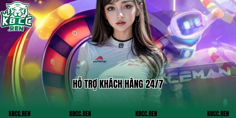 Hỗ trợ khách hàng 24/7